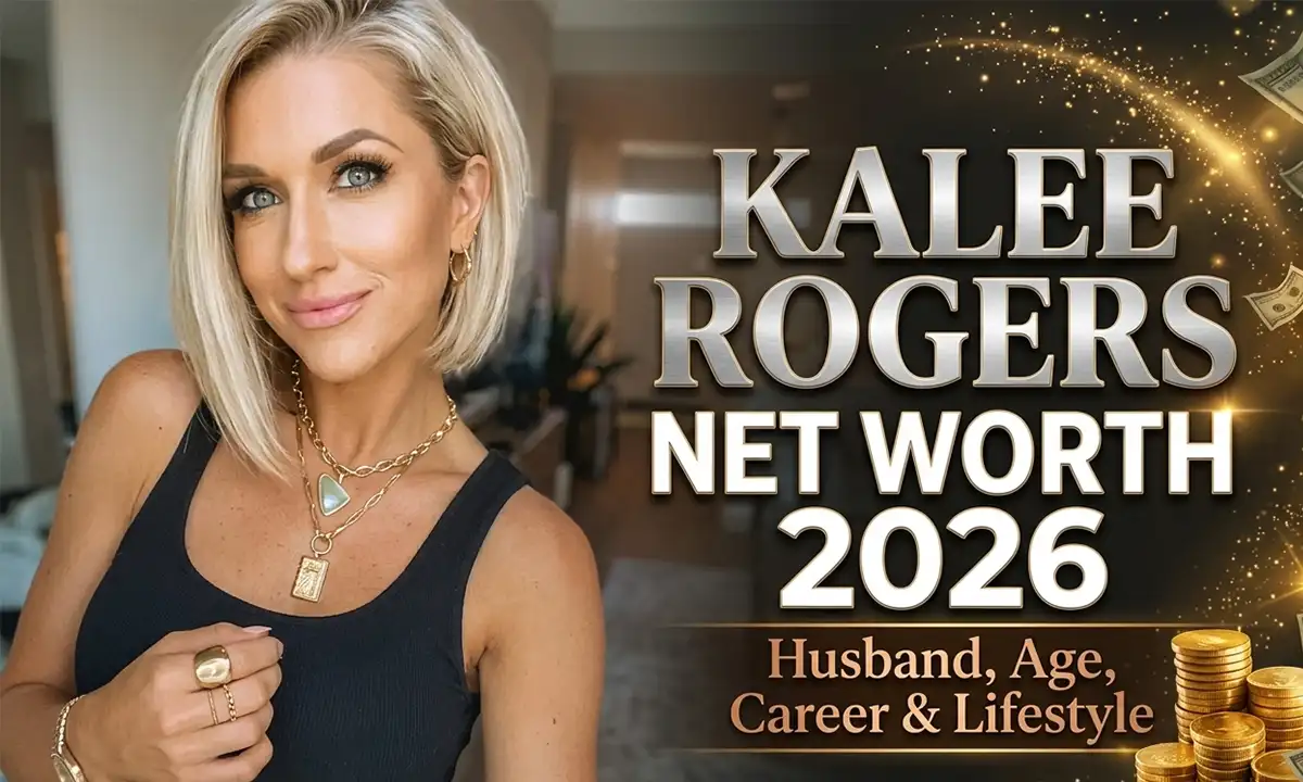 Kalee Rogers Net Worth 2026: Husband, Age, Career & Success Story