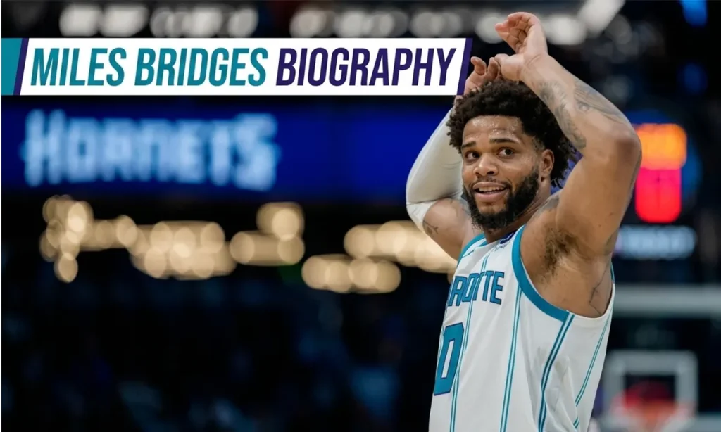 Miles Bridges Biography 2026: Net Worth, Partner, Stats, Career & Untold Story